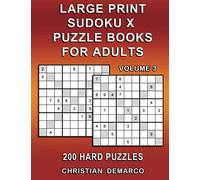 Large Print Sudoku X Puzzle Book for adults - 200 Hard Puzzles - Volume 3: Ideal for Intermediate Solvers - Only 2 Puzzles per Page