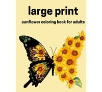 large print: sunflower for adult coloring book