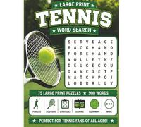 Large Print Tennis Word Search: 75 Easy-to-Read Puzzles for Relaxation and Stress Relief Featuring Tennis-Themed Words