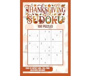 Large Print Thanksgiving Sudoku Puzzle Book: 100 Puzzles Easy to Hard with Full Solutions (Seasonal Sudoku)