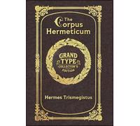 Large Print - The Corpus Hermeticum - Grand Type Collector's Edition - Matte Hardcover with Dust Jacket
