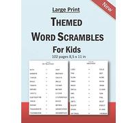 Large Print Themed Word Scrambles For Kids: Improving spelling skills of kids/children ages 6 - 12 years old: 102 pages and 8,5 x 11 in