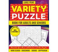 Large Print Variety Puzzle Book for Adults and Seniors: Word Search, Sudoku, Crossword and Cryptograms to keep Your Mind Sharp and Brain Healthy