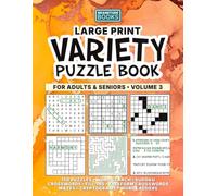 Large Print Variety Puzzle Book for Adults & Seniors Volume 3: 150 Puzzles Including Word Search, Sudoku, Crosswords, Fill-Ins, Mazes & more! (Brainitude Books Large Print Variety Puzzle Series)