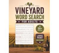Large Print Vineyard Word Search Puzzle Book For Adults: Word Searches with Large Print about Grapes, Vines and Scenic Wine Country | 50+ Puzzles | Gift for Adult, and Vineyard Lovers