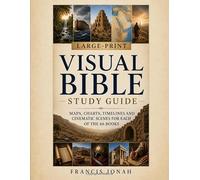 Large Print Visual Bible Study Guide with Charts, Maps, Timelines & Cinematic Scenes For All Of The 66 Books: Understand The Bible Better With Overviews and Images That Make The Word of God Come Alive
