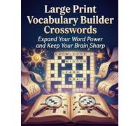 Large Print Vocabulary Builder Crosswords: Expand Your Word Power and Keep Your Brain Sharp