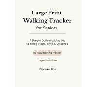 Large Print Walking Tracker for Seniors: A Simple Daily Walking Log to Track Steps, Time, and Distance