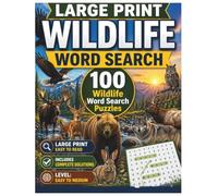 Large Print Wildlife Word Search: 100 Nature & Animal Puzzles for Adults | Easy to Medium Level | Relax, Enjoy, Challenge Your Mind (Into the Wild Puzzles)