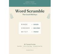 Large Print Word Scramble for Adults & Seniors: 80 Themed Nostalgia Puzzles with Big Letters - The Good Old Days, Unscramble the Words, A Hint on Every Page, with a Complete Answer Key