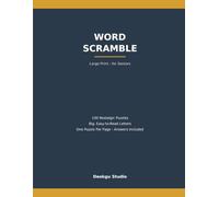 Large Print Word Scramble for Seniors: 100 Nostalgic Puzzles from the Good Old Days - Big, Easy-to-Read Letters, One Puzzle Per Page, with Complete Answers