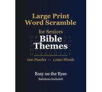 Large Print Word Scramble for Seniors: Bible Themes - 100 Themed Puzzles, 1,000 Words, Extra-Large Print, Solutions Included
