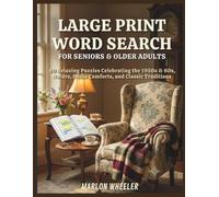 LARGE PRINT WORD SEARCH: 40 Relaxing Puzzles Celebrating the 1950s & 60s, Nature, Home Comforts, and Classic Traditions (Large Print Word Search for Seniors)