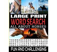 LARGE PRINT WORD SEARCH ALL ABOUT HORSES: 100 FUN AND CHALLENGING WORD FIND PUZZLE BOOK | HORSE RELATED THEME WORDS | WELL KNOWN AND LESSER KNOWN ... A GREAT GIFT FOR PUZZLE FANS AND HORSE LOVERS