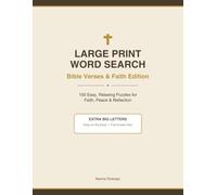 Large Print Word Search: Bible Verses & Faith Edition: 100 Easy Puzzles for Faith, Peace & Reflection