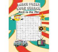 Large Print Word Search Book Back to the 70s: A Groovy Nostalgia, Music, and Retro Pop Edition with 55 Easy-to-Read Puzzles and Full-Size Solutions ... Print Word Search: The Decades Collection)