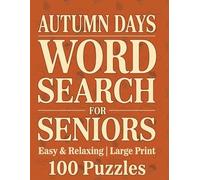 Large Print Word Search Books For Seniors | Autumn | 100 Easy & Relaxing Puzzles: Over 2,000 Simple Words Inspired by Fall, Cozy Moments, and Seasonal Charm
