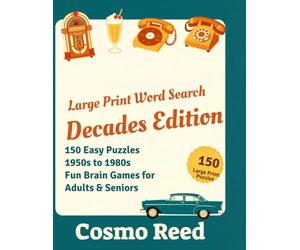 Large Print Word Search: Decades Edition: 150 Easy Puzzles Through the 1950s to 1980s - Fun Brain Games for Adults & Seniors