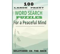 Large Print Word Search for a Peaceful Mind: Relaxing Puzzle Book with Positive Words, Uplifting Themes, and Gentle Brain Games for Adults and Seniors