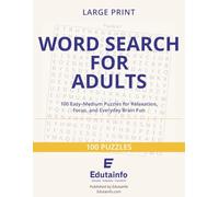 Large Print Word Search for Adults: 100 Easy-Medium Puzzles for Relaxation, Focus and Everyday Brain Fun (Edutainfo Word Search Puzzle Books)