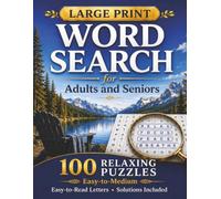 Large Print Word Search for Adults and Seniors: 100 Relaxing Easy-to-Medium Puzzles | Easy-to-Read Letters | Calm Themes | 8.5 x 11 Inches | Solutions Included