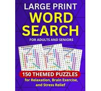 Large Print Word Search for Adults and Seniors: 150 Relaxing and Themed Puzzles for Stress Relief, Brain Exercise, and Mindful Fun.