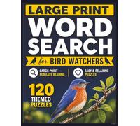 Large Print Word Search for Bird Watchers: 120 Easy & Relaxing Bird-Themed Puzzles for Adults and Seniors - Fun, Calming Brain Games for Nature Lovers