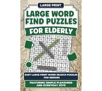 Large Print Word Search for Elderly: Easy Word Find Puzzles for Seniors Featuring Simple Pleasures and Everyday Joys