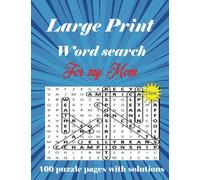 Large print word search for my Mom, 100 puzzle pages with solutions, gift idea for your Mom, brain challenging activity book with solutions for mothers to solve