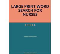 Large Print Word Search for Nurses: 50 Relaxing Puzzles to Unwind - A Fun Gift for Nurses, Nursing Students & RNs