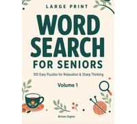 Large Print Word Search for Seniors: 100 Easy Puzzles for Relaxation & Sharp Thinking - Volume 1