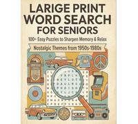 Large Print Word Search for Seniors: 100+ Easy Puzzles to Sharpen Memory & Relax | Nostalgic Themes from 1950s-1980s