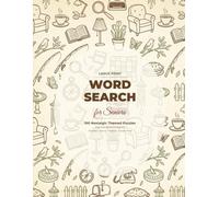 Large Print Word Search for Seniors: 100 Nostalgic Themed Puzzles with Solutions
