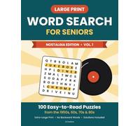 Large Print Word Search for Seniors: 100 Relaxing Easy-to-Read Puzzles from the 1950s, 60s, 70s & 80s: Big Print, Memory Lane Questions & Complete Solutions (Nostalgia Edition)