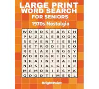 Large Print Word Search for Seniors: 1970s Nostalgia: 60 Puzzles with Big Letters and Easy-to-Read 18×18 Grids - Relaxing Brain Games for Older Adults