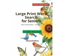 Large Print Word Search for Seniors: 50 Easy, Relaxing Puzzles - Nature & Garden Edition - Volume 1