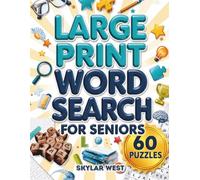 Large Print Word Search for Seniors: 60 Easy-to-Read Word Search Puzzles for Relaxation, Memory Support, Brain Training, Mental Stimulation & Hours of Enjoyable Fun