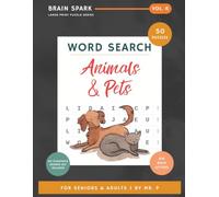Large Print Word Search for Seniors: Animals & Pets: 50 Large Print Puzzles for Seniors - Dogs, Cats, Birds, Wildlife & More | Big Bold Letters, Answer Key (Brain Spark Large Print Puzzle Series)