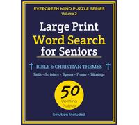 Large Print Word Search for Seniors: Bible & Christian Themes: 50 Easy Faith-Based Puzzles with Scripture, Psalms & Hymns for Adults 65+ (Evergreen Mind Puzzle Series)