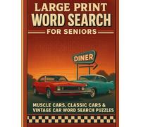 Large Print Word Search for Seniors: Classic & Muscle Cars: Fun & Nostalgic Car Puzzles Featuring Muscle Cars, Classic Cars, and Vintage Cars - Easy-to-Read Word Search Book for Adults & Seniors