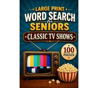 Large Print Word Search for Seniors: Classic TV Shows: 100 Nostalgic Word Search Puzzles Featuring Favorite Sitcoms, Westerns, Game Shows, and Television Memories