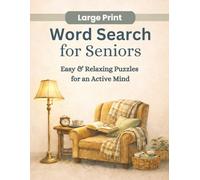 Large Print Word Search for Seniors: Easy & Relaxing Puzzles for an Active Mind (Large Print Puzzle Collection)