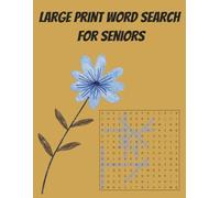 Large Print Word Search for Seniors: Easy-to-Read Puzzles for Relaxation, Memory Support & Brain Wellness (Anti-Stress Word Search & Puzzle Series for Adults)