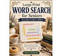 Large Print Word Search for Seniors: Everyday Comforts Edition: 80 Easy Comfort-Themed Puzzles with Large Letters and Full Solutions