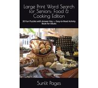 Large Print Word Search for Seniors: Food & Cooking Edition: 30 Fun Puzzles with Answer Key - Easy-to-Read Activity Book for Adults