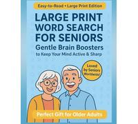 Large Print Word Search for Seniors: Gentle Brain Boosters to Keep Your Mind Active, Sharp & Relaxed: 50 Fun & Relaxing Puzzles for Older Adults | ... (Large Print Word Search for Seniors Series)