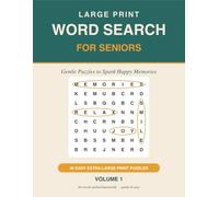 Large Print Word Search for Seniors: Gentle Puzzles to Spark Happy Memories - 40 Easy Extra-Large Print Puzzles with Nostalgic Themes (Volume 1) (Large Print Word Search for Seniors - Happy Memories)