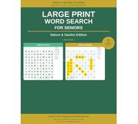 Large Print Word Search for Seniors: Nature & Garden Edition: 50 Fun Puzzles with Extra-Large Letters, Fun Facts & Complete Highlighted Answers