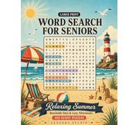 Large Print Word Search for Seniors: Relaxing Summer: 100 Sunny Large Print Puzzles for Beachside Days & Lazy Afternoons - With a Fun Fact on Every Page
