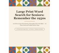 Large Print Word Search for Seniors: Remember the 1950s: 100 Extra Large Print Puzzles of Everyday Life in the Fifties - 26 Point Grids and Verified Answer Keys